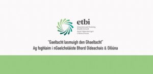 Gaeltacht lasmuigh den Ghaeltacht_ Ag foghlaim i nGaelcholáiste Bhord Oideachais & Oiliúna